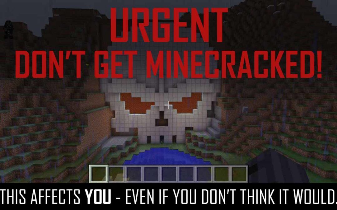 Minecraft Hack Affecting More Networks Than You Might Think…